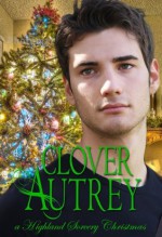 A Highland Sorcery Christmas - Clover Autrey