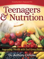 Teenagers & Nutrition - Anthony J. Cichoke, Peter Chojnowski