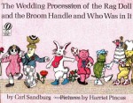 The Wedding Procession of the Rag Doll & The Broom Handle and Who Was in It - Carl Sandburg, Pincus Harriet