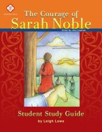 The Courage of Sarah Noble, Student Guide - Highlands Latin School Faculty