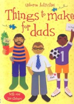 Things to Make for Dads - Rebecca Gilpin