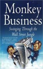 Monkey Business: Swinging Through the Wall Street Jungle - John Rolfe