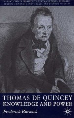 Thomas de Quincey: Knowledge and Power - Frederick Burwick