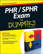 Phr / Sphr Exam for Dummies - Consumer Dummies