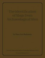 The Identification of Slags from Archaeological Sites - Hans-Gert Bachmann