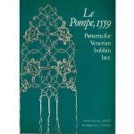 Le Pompe, Fifteen Hundred Fifty-Nine: Patterns for Venetian Bobbin Lace - Santina M. Levey