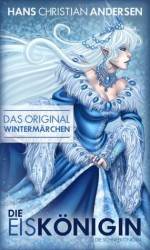 Die Eiskönigin (Die Schneekönigin) (IDP Classics) (German Edition) - Hans Christian Andersen, Daniel Reich