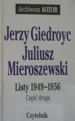 Listy 1949-1956. Cz. 2 - Jerzy Giedroyc, Juliusz Mieroszewski