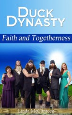 Duck Dynasty: Faith and Togetherness - Linda McClintock