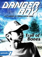 Trail of Bones (Danger Boy Series #3) - Mark London Williams