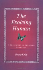 The Evolving Human - Penny Kelly