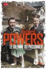 Le dilemme du prisonnier - Richard Powers, Jean-Yves Pellegrin