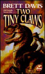 Two Tiny Claws - Brett Davis