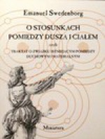 "O stosunkach pomiędzy duszą i ciałem (...)" - Emanuel Swedenborg, Andrzej S. Sawicki