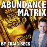 The Abundance Matrix: Manifesting a Life Full of Wealth and Happiness - Craig Beck