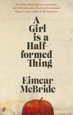 By Eimear Mcbride A Girl is a Half-Formed Thing - Eimear Mcbride