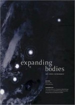 Expanding Bodies: Art, Cities, Environment - Brian Lilley, Philip Beesley