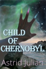 Child of Chernobyl - Astrid Julian, Shabbir Diwan