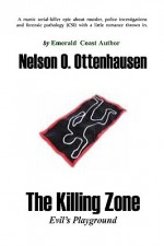 The Killing Zone; Evil's Playground - Nelson O. Ottenhausen, Dari L. Bradley