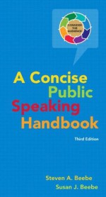 A Concise Public Speaking Handbook (3rd Edition) - Steven A. Beebe, Susan J. Beebe