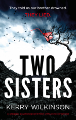 Two Sisters: A gripping psychological thriller with a shocking twist - Kerry Wilkinson