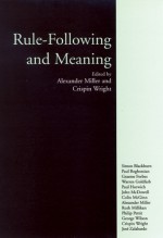 Rule-Following and Meaning - Alexander Miller, Crispin Wright