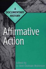 Affirmative Action: A Documentary History - Jo Ann Ooiman Robinson