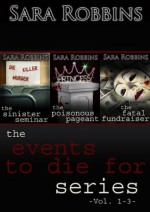 Events to Die For Series Collection (Books 1-3) - Sara Robbins