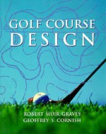 Golf Course Design (Academy Editions) - Robert Muir Graves, Geoffrey S. Cornish