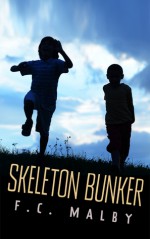 Skeleton Bunker - F.C. Malby