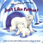 Just Like Father! - North-South Books, Night Sky Books, Hans de Beer