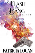 Flash and Bang - Patricia Logan