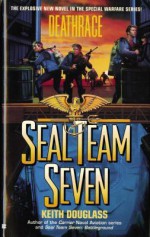 Seal Team Seven 07: Deathrace - Keith Douglass