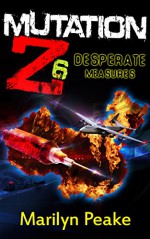 Mutation Z: Desperate Measures - Marilyn Peake