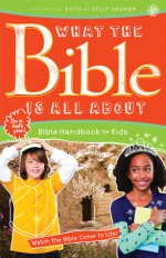 What the Bible Is All About Handbook for Kids: Bible Handbook for Kids - Frances Blankenbaker, Frances Blankenbaker, Henrietta C. Mears