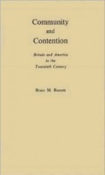 Community and Contention: Britain and America in the Twentieth Century - Bruce Russett