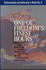 One of Freedom's Finest Hours: Statesmanship and Soldiership in World War II - Stephen E. Ambrose, Joseph H. Alexander, Larry P. Arnn, Larry P. Arnn