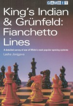 King's Indian and Grunfeld: Fianchetto Lines - Lasha Janjgava, Graham Burgess