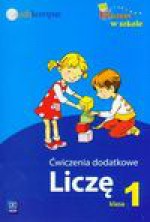 Razem w szkole 1 Ćwiczenia dodatkowe Liczę - Jolanta Brzózka, Jasiocha Anna