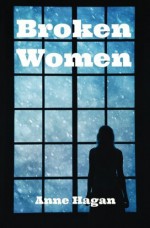 Broken Women - Anne Hagan