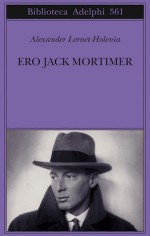 Ero Jack Mortimer - Alexander Lernet-Holenia, Margherita Belardetti