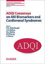 Adqi Consensus on Aki Biomarkers and Cardiorenal Syndromes - Peter A. McCullough, John A. Kellum, Ravindra L. Mehta, Patrick T. Murray, C. Ronco