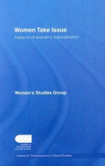 Women Take Issue: Aspects of Women's Subordination - Lucy Bland