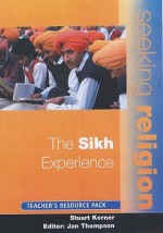 The Sikh Experience: Teacher's Resource (Seeking Religion) - Mel Thompson, Jan Thompson