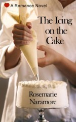 The Icing on the Cake - Rosemarie Naramore