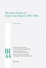 The Prose Fiction of Louise Von Francois (1817-1893) - Barbara Burns