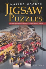 Making Wooden Jigsaw Puzzles: Creating Heirlooms from Photos & Other Favorite Images - Charlie Ross