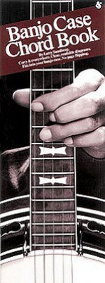 Banjo Case Chord Book: Compact Reference Library - Larry Sandberg