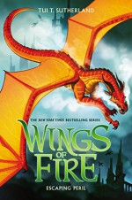 Escaping Peril (Wings of Fire, Book 8) - Tui T. Sutherland