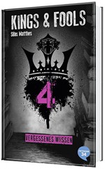 Kings & Fools. Vergessenes Wissen: Band 4 - Natalie Matt, Silas Matthes